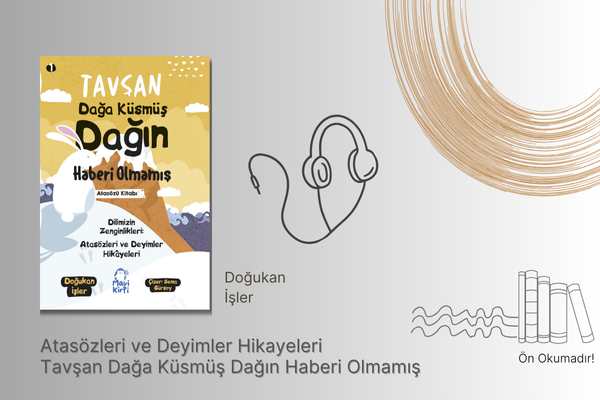 Atasözleri ve Deyimler Hikayeleri -  Tavşan Dağa Küsmüş Dağın Haberi Olmamış - Sesli Kitap